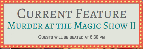 website marquee slider copy The Mystery & Magic Dinner Theater