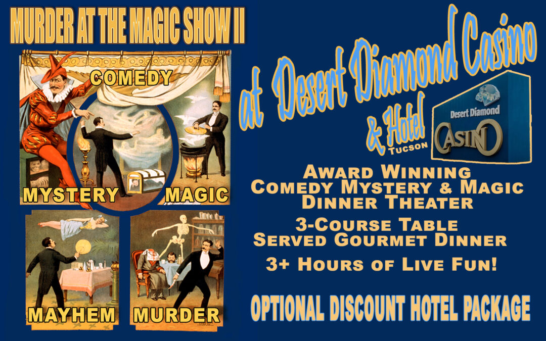 Desert Diamond Casino Mystery & Magic Dinner Theater VALENTINE’S WEEKEND PERFORMANCES